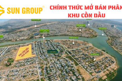 Mở Bán Cồn Dầu Hòa Xuân - Giỏ Hàng Chủ Đầu Tư Sun Group